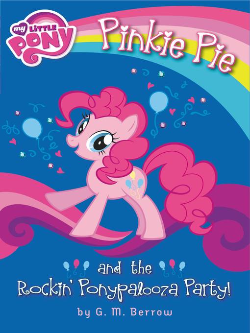 Title details for Pinkie Pie and the Rockin' Ponypalooza Party! by G. M. Berrow - Available